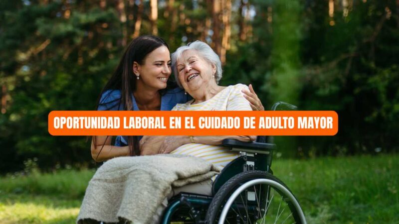 Oportunidad laboral en el cuidado de adulto mayor