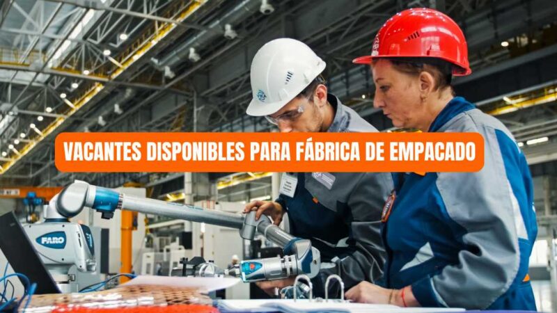 Vacantes disponibles para fábrica de empacado